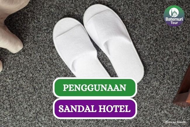 Ini Lho 4 Alasan Sandal Hotel Sebaiknya Digunakan di Kamar Saja